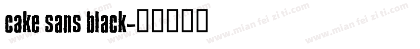 Cake Sans Black字体转换